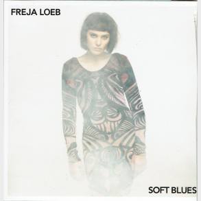 Freja Loeb - Soft Blues (2011) (Promo)