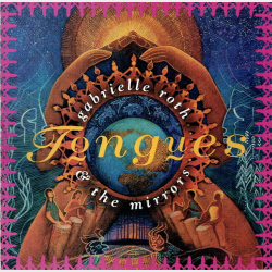 Gabrielle Roth &amp; The Mirrors - Tongues (1995)