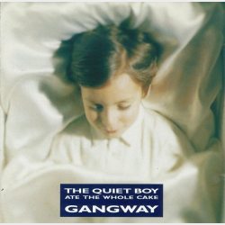 Gangway - The Quiet Boy Ate The Whole Cake (1991)