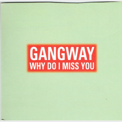 Gangway - Why Do I Miss You (1996)