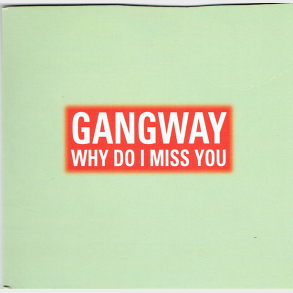 Gangway - Why Do I Miss You (1996)
