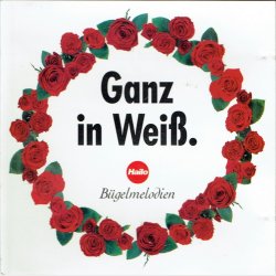 Ganz In Weis - Bugelmelodien