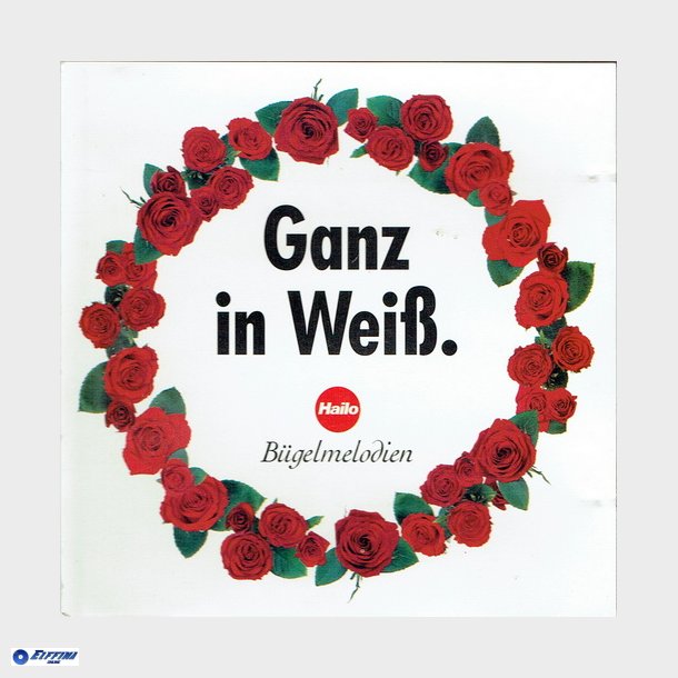 Ganz In Weis - Bugelmelodien