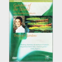 Gardens Of The World - Tropical Gardens (Audrey Hepburn) - NY