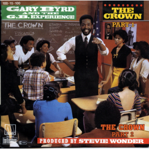 Gary Byrd & The G.B. Experience - The Crown (Part 1) (1983)