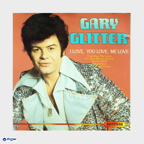 Gary Glitter - I Love, You Love, Me Love