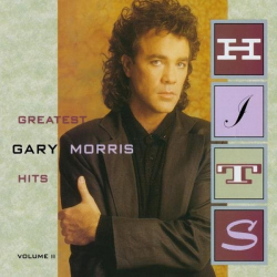 Gary Morris - Greatest Hits Volume II (1990)