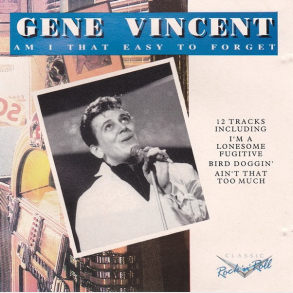 Gene Vincent - Am I That Easy To Forget (1992)