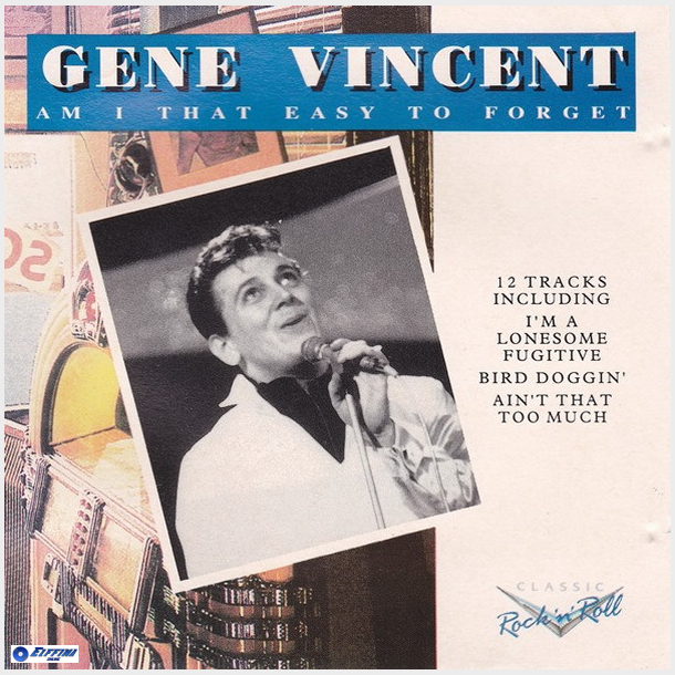 Gene Vincent - Am I That Easy To Forget (1992)