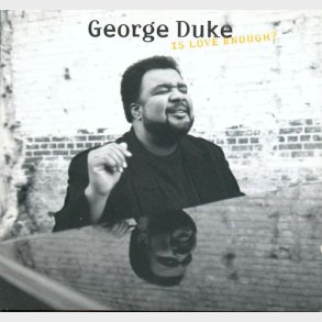 George Duke - Is Love Enough (1997)