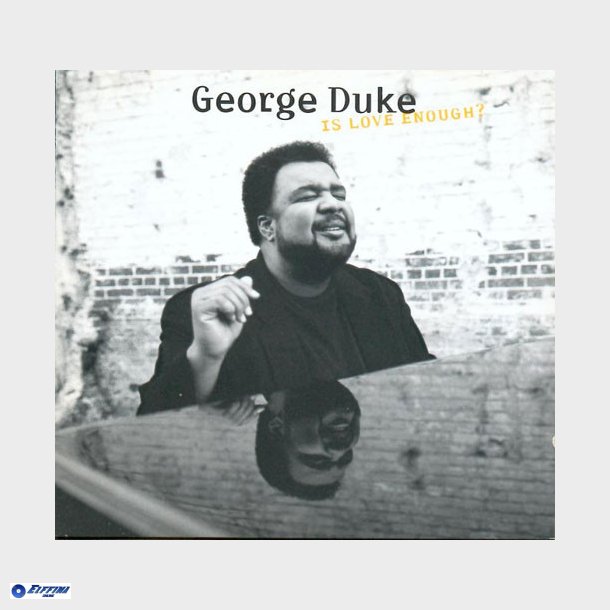 George Duke - Is Love Enough (1997)