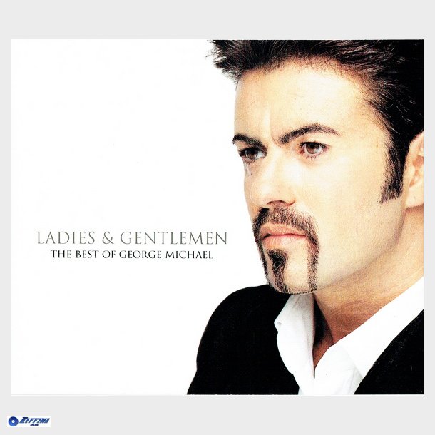 George Michael - Ladies &amp; Gentlemen The Best Of (1998) (Fat)