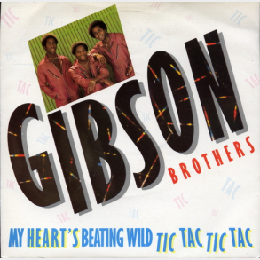 Gibson Brothers - My Heart's Beating Wild (Tic Tac Tic Tac) (1983)
