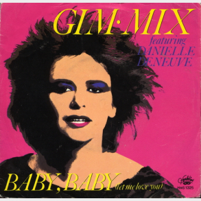 Gim-Mix ft Danielle Deneuve - Baby Baby (1984)