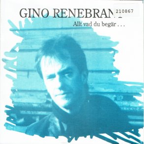 Gino Renebrant - Allt Vad Du Begär (1995)