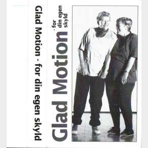 Glad Motion For Din Egen Skyld