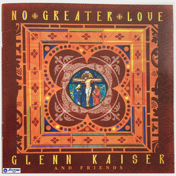 Glenn Kaiser And Friends - No Greater Love (2002)