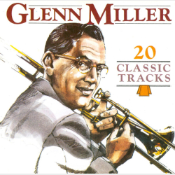 Glenn Miller - 20 Classic Tracks (1987)