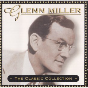 Glenn Miller - The Classic Collection (1998)