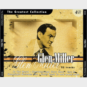 Glenn Miller - The Greatest Collection (2001) (4xCD Fat)