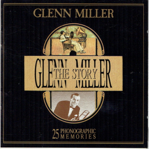 Glenn Miller - The Story (25 Phonographic Memories) (1989)