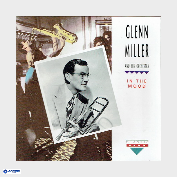Glenn Miller &amp; His Orchestra - In The Mood (1992) (Classic Jazz)