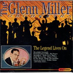 Glenn Miller Orchestra - The Legend Lives On (1993)