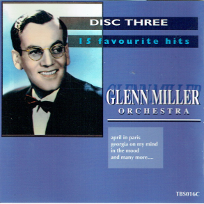 Glenn Miller Orchestra - Volume Three (15 Favorite Hits)