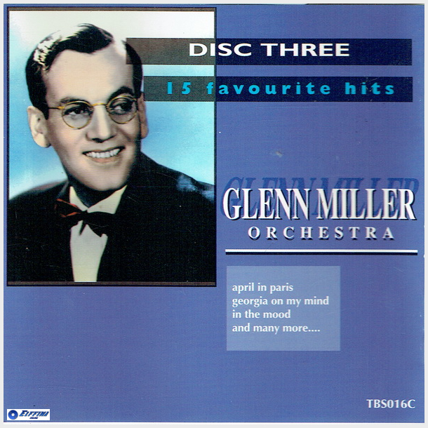 Glenn Miller Orchestra - Volume Three (15 Favorite Hits)