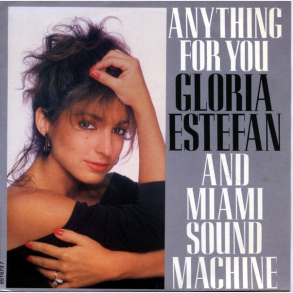 Gloria Estefan & Miami Sound Machine - Anything For You (English Version) (1987)