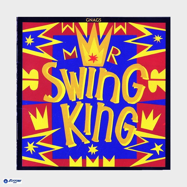 Gnags - Mr. Swing King (1989)