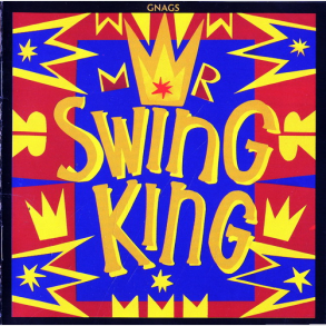 Gnags - Mr. Swing King (1989)