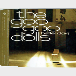 Goo Goo Dolls - Better Days (2005) (Promo)
