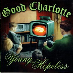 Good Charlotte - The Young And The Hopeless (2002)