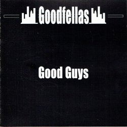 Goodfellas - Good Guys (2004)