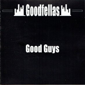 Goodfellas - Good Guys (2004)