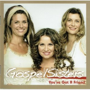Gospel Sisters - You've Got A Friend (2006)