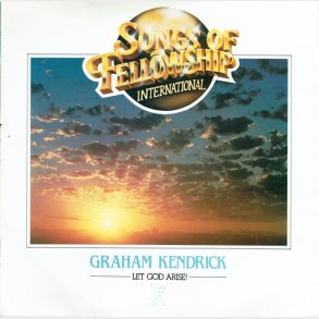 Graham Kendrick - Let God Arise (Songs Of Fellowship International) (1984)