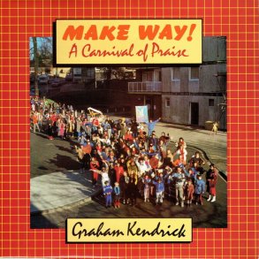 Graham Kendrick - Make Way A Carnival Of Praise (1986)
