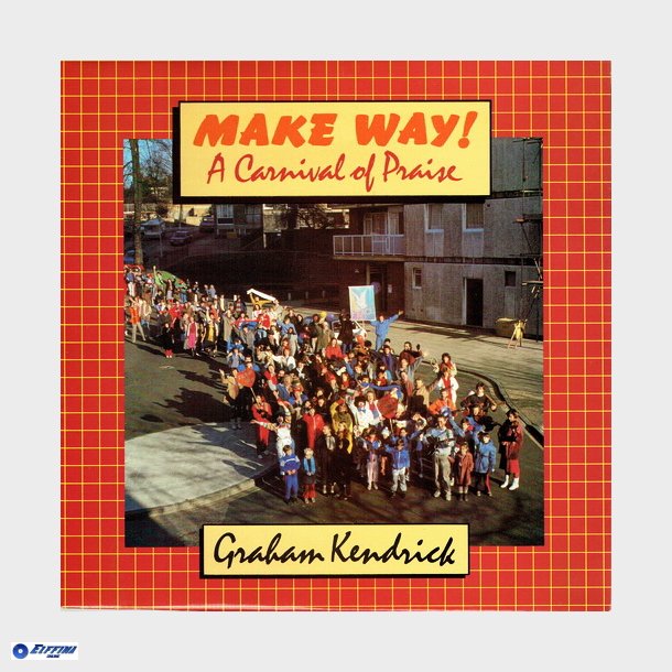 Graham Kendrick - Make Way A Carnival Of Praise (1986)