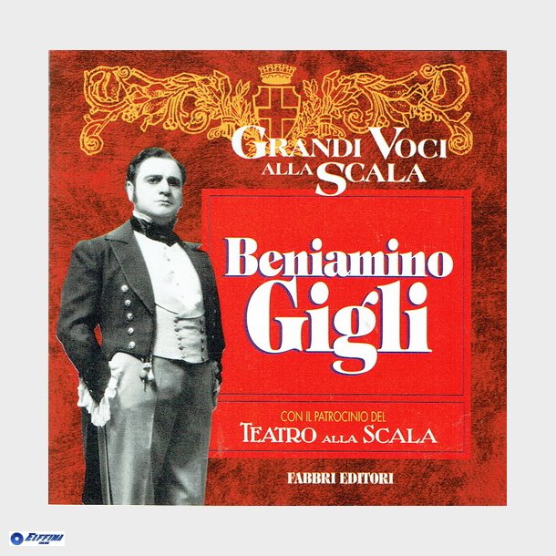 Grand Voci Alla Scala - Benjamino Gigli (1995)