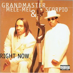 Grandmaster Melle Mel &amp; Scorpio - Right Now (1997)