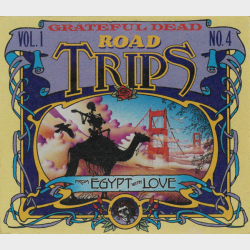Grateful Dead - Road Trips Vol. 1 No. 4 From Egypt With Love (2008)