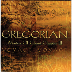 Gregorian - Masters Of Chant Chapter III - Voyage Voyage (2002)