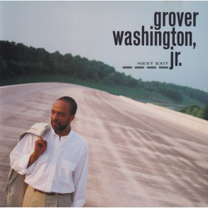 Grover Washington, Jr. - Next Exit (1992)