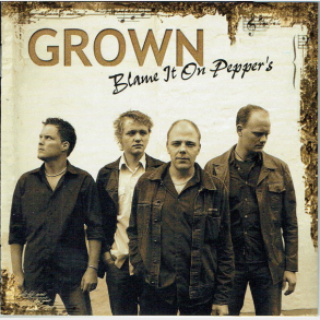 Grown - Blame It On Pepper's