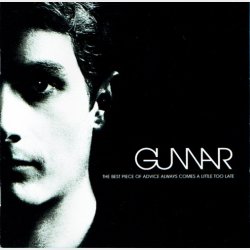 Gunnar - The Best Piece Of Advice Always Comes A Little Too Late (2004)