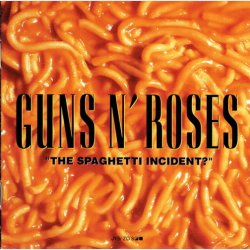 Guns 'n' Roses - The Spaghetti Incident (1993)