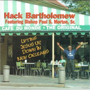 Hack Bartholomew - Lifting Jesus Up Down In New Orleans (2003)