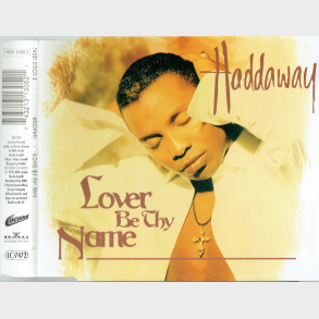 Haddaway - Lover Be Thy Name (1995)